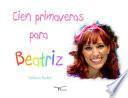 libro Cien Primaveras Para Beatriz