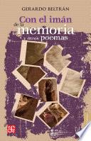 Con El Imán De La Memoria Y Otros Poemas