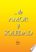 libro ... De Amor Y Soledad