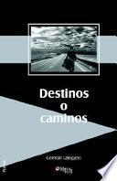 libro Destinos O Caminos