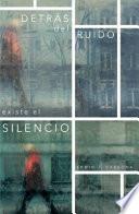 libro Detrás Del Ruido Existe El Silencio