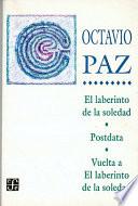 El Laberinto De La Soledad ; Postdata ; Vuelta A El Laberinto De La Soledad