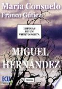 libro Espinas De Un Viento Poeta. Miguel Hernández