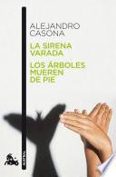 libro La Sirena Varada / Los árboles Mueren De Pie