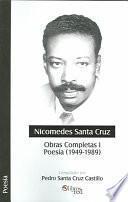 Nicomedes Santa Cruz. Obras Completas I. Poesía (1949   1989)