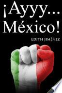 libro ¡ayyy… México!