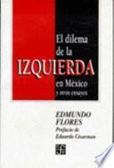 El Dilema De La Izquierda En México Y Otros Ensayos