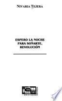 libro Espero La Noche Para Sonãrte, Revolución