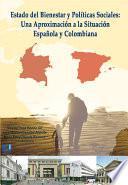 Estado Del Bienestar Y Políticas Sociales: Una Aproximación A La Situación Española Y Colombiana