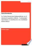 libro La Unión Demócrata Independiente En El Sistema De Partidos Chileno   Continuidad Autoritaria O Contribución A La Estabilidad Democrática?