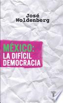 México: La Difícil Democracia