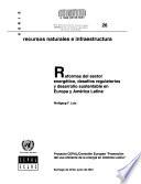 Reformas Del Sector Energético, Desafíos Regulatorios Y Desarrollo Sustentable En Europa Y América Latina