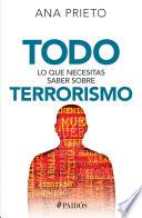 Todo Lo Que Necesitas Saber Sobre Terrorismo