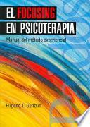 libro El Focusing En Psicoterapia