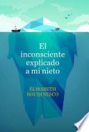 libro El Inconsciente Explicado A Mi Nieto