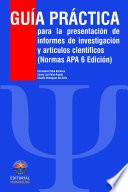 Guía Práctica Para La Presentación De Informes De Investigación Y Artículos Científicos. Edición 2