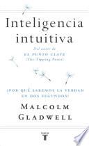 libro Inteligencia Intuitiva. ¿por Qué Sabemos La Verdad En Dos Segundos?