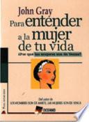 Para Entender A La Mujer De Tu Vida/ To Understand The Woman Of Your Life