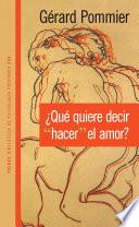 ¿qué Quiere Decir Hacer El Amor?