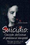 Suicidio: Decision Definitiva Al Problema Temporal