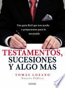 Testamentos, Sucesiones Y Algo Más