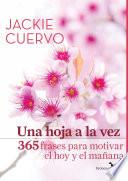 libro Una Hoja A La Vez 365 Frases Para Motivar El Hoy Y El Mañana