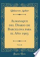 Almanaque Del Diario De Barcelona Para El Año 1903, Vol. 46 (classic Reprint)