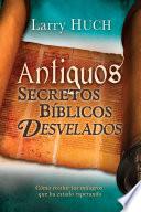 Antiguos Secretos Biblicos Desvelados