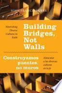 libro Building Bridges, Not Walls   Construyamos Puentes, No Muros: Nourishing Diverse Cultures In Faith   Alimentar A Las Diversas Culturas En La Fe