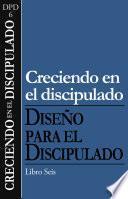 libro Creciendo En El Discipulado