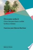 libro Ética Para Seducir