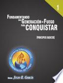 Fundamentando Una Generación De Fuego Para Conquistar