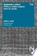 libro Hegemonía Y Cultura: Política Y Cambio Religioso Entre Los Yoruba