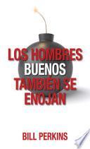 Hombres Buenos Tambien Se Enojan, Los