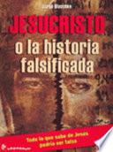 libro Jesucristo O La Historia Falsificada/jesus Christ Or The Falsified Story