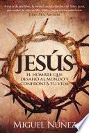 libro Jesus El Hombre Que Desafio Al Mundo Y Confronta Tu Vida