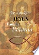 Jesús Y La Familia De Betania