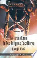 La Cronología De Las Antiguas Escrituras Y Algo Más