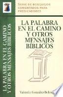 La Palabra En El Camino Y Otros Mensajes Bíblicos