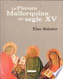 libro La Pintura Mallorquina Del Segle Xv