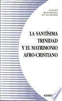 libro La Santísima Trinidad Y El Matrimonio Afro Cristiano