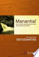 Manantial: Edicion Para Estudiantes: Una Fuente De Sabiduria Para Cualquier Situacion