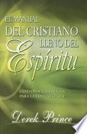 libro Manual Del Cristiano Lleno Del Espiritu Santo: Fundamentos Biblicos Para La Vida Cristiana = The Spirit Filled Believer S Handbook