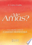 ¿me Amas?