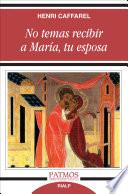 libro No Temas Recibir A María, Tu Esposa