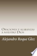 Oraciones Y Alabanzas A Nuestro Dios