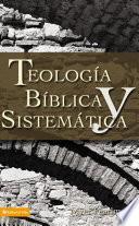 Teología Bíblica Y Sistemática