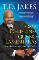 Toma Decisiones Que No Lamentarás (making Grt Decisions; Span)