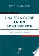 libro Una Sola Carne, En Un Mismo Espíritu