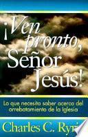 libro Ven Pronto, Senor Jesus!/ Come Quickly! Lord Jesus